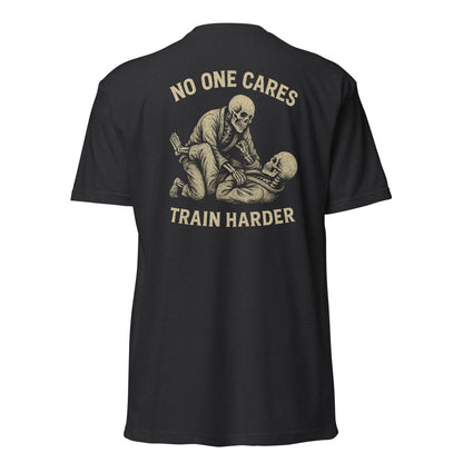 No One Cares. Train Harder. | Jiu-Jitsu Tee — back view
